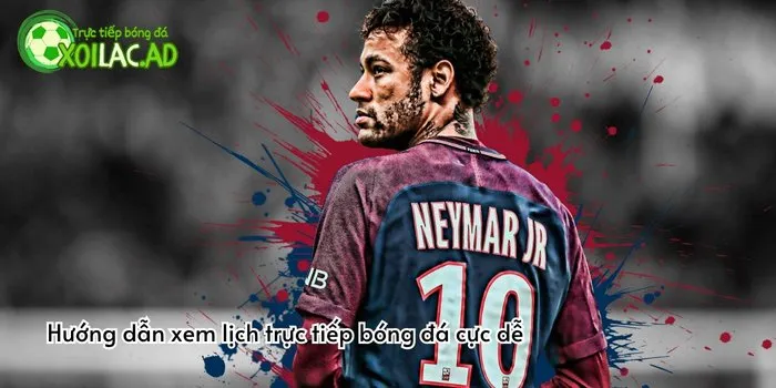 Xem lịch trực tiếp bóng đá cực dễ