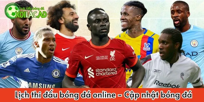 Lịch thi đấu bóng đá online - Cập nhật nhanh chóng